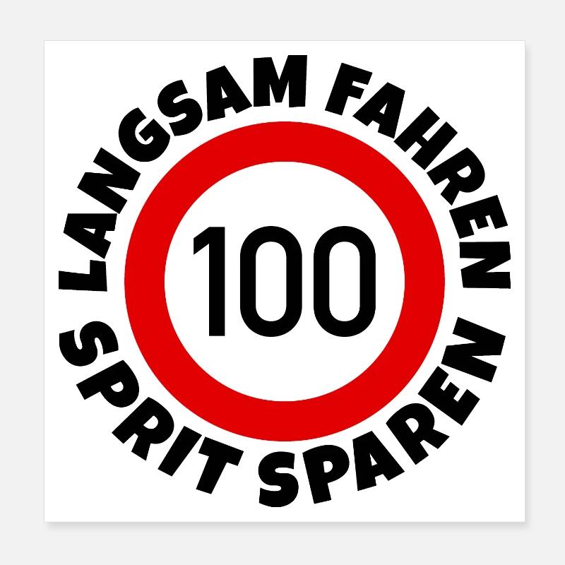 Langsam fahren - Sprit sparen - Tempo 100 Poster 20x20 cm