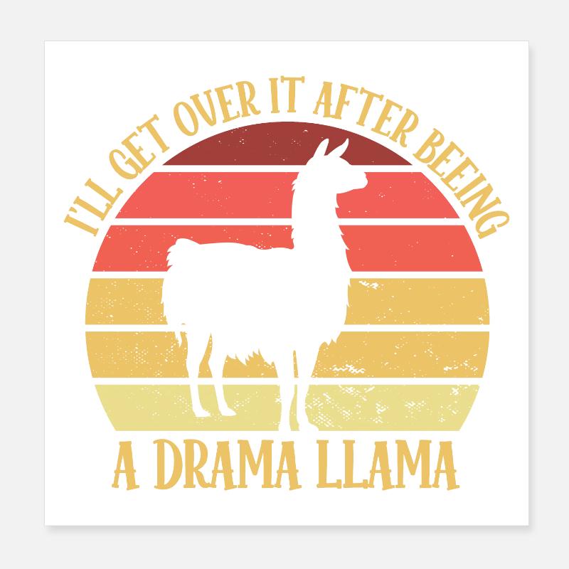 Drama LLama I'll Get Over It Attention Seeker Poster 8" x 8" (20x20 cm)