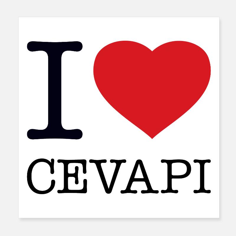 I LOVE CEVAPI Poster 8" x 8" (20x20 cm)