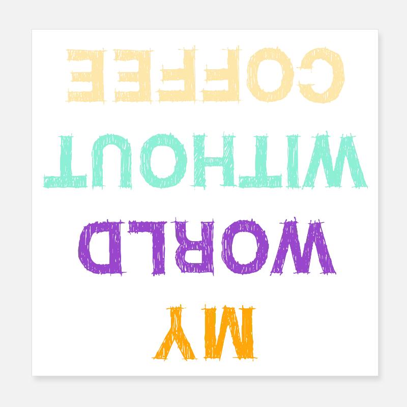 Funny Coffee Caffeine Statement Coffee Lovers Poster 8" x 8" (20x20 cm)