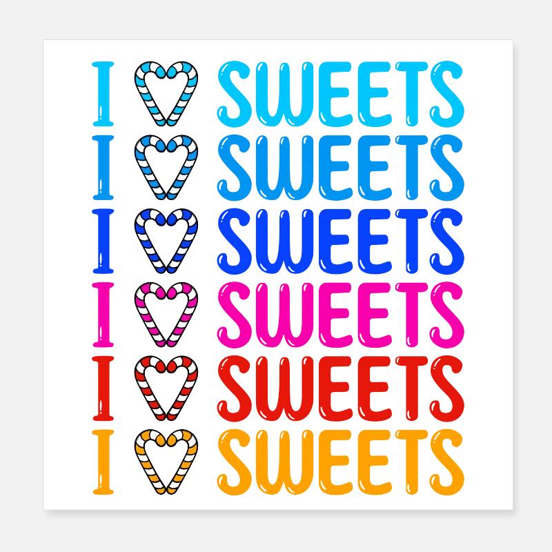 I love sweets statement sweet tooth Poster 8" x 8" (20x20 cm)