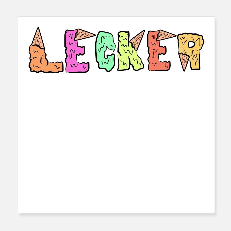 Lecker Spruch süßigkeiten Eis Nachspeise Naschen Poster 20x20 cm