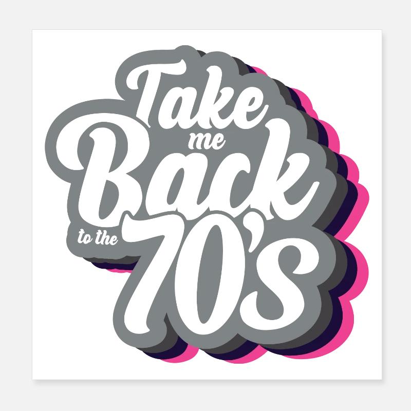 Take Me Back To The 70s Poster 8" x 8" (20x20 cm)