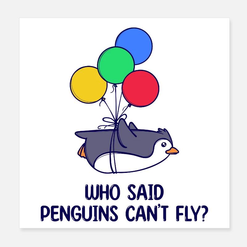Animal Penguin Humorous Statement Balloon Bird Poster 8" x 8" (20x20 cm)