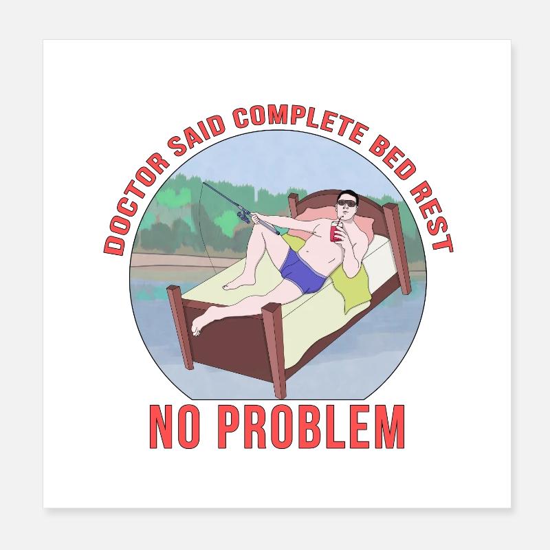 Le médecin a dit que le repos complet au lit n’était pas un problème Poster 20 x 20 cm