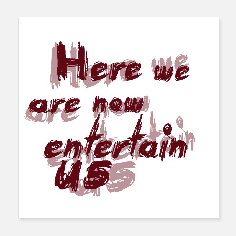 Hier sind wir nun Poster 20x20 cm