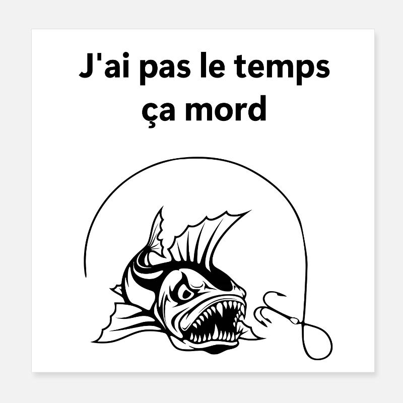 J'ai pas le temps ça mord Poster 20 x 20 cm