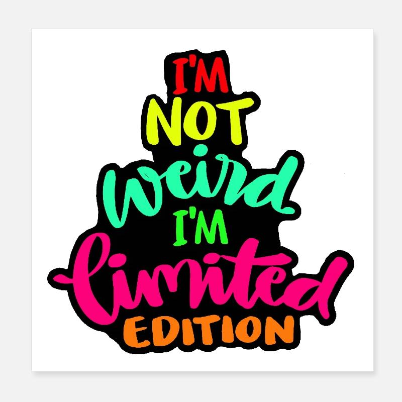 Je ne suis pas bizarre mais une édition limitée* Poster 20 x 20 cm