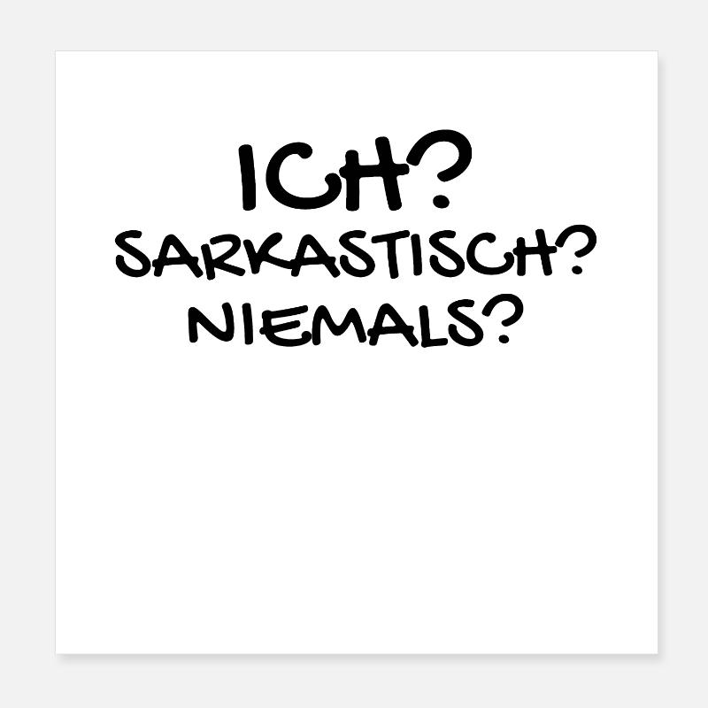 Sarkastisch Sarkasmus Poster 20x20 cm