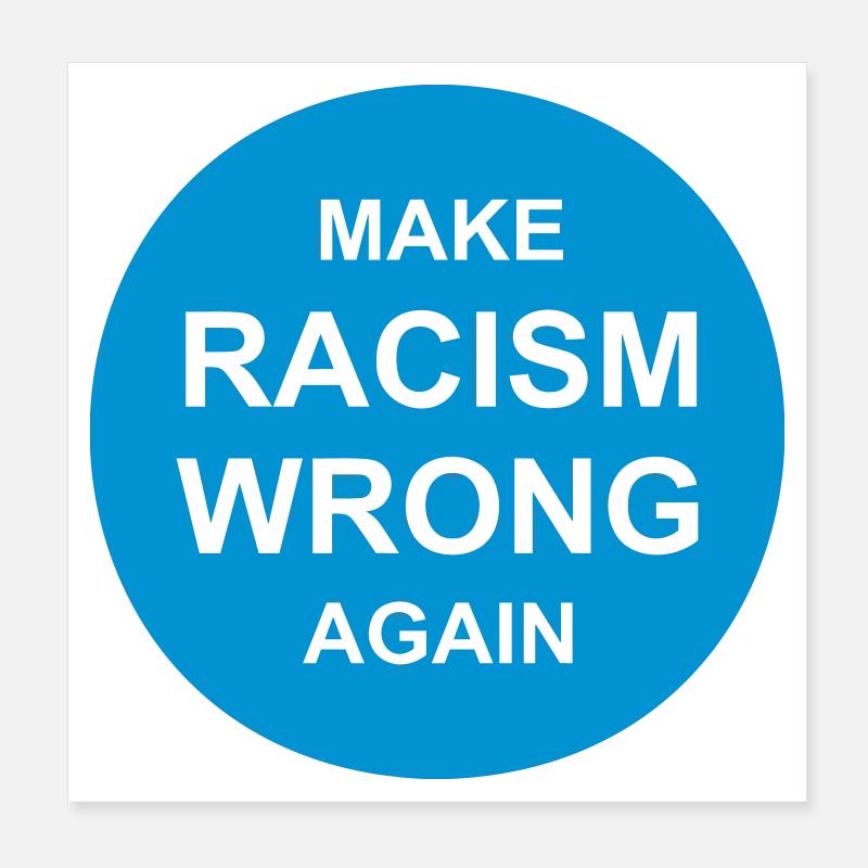 make racism wrong again Poster 8" x 8" (20x20 cm)