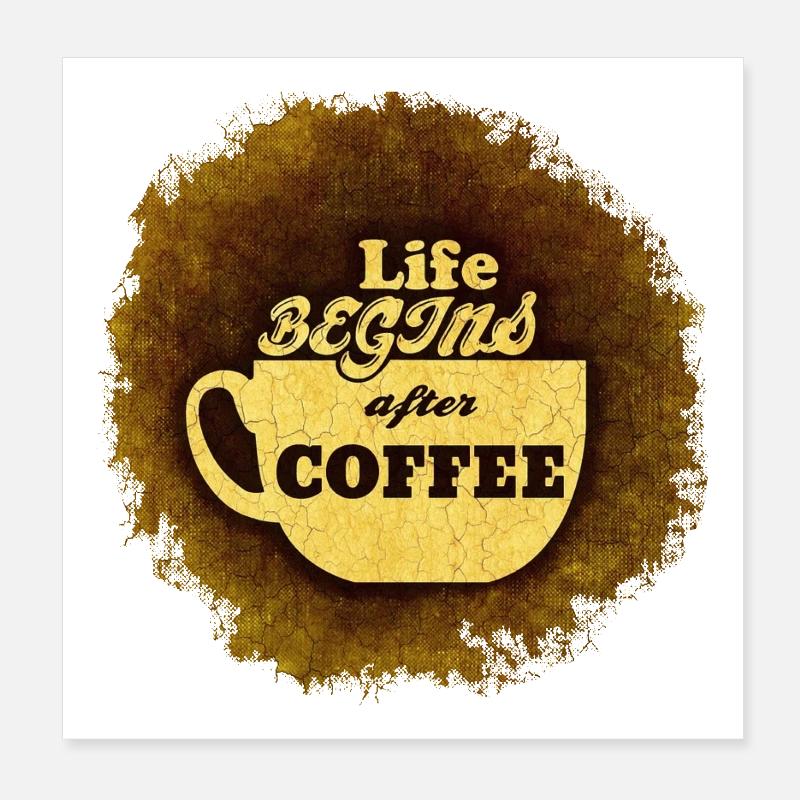 Das Leben beginnt erst nach der ersten Tasse Kaffee # Poster 20x20 cm