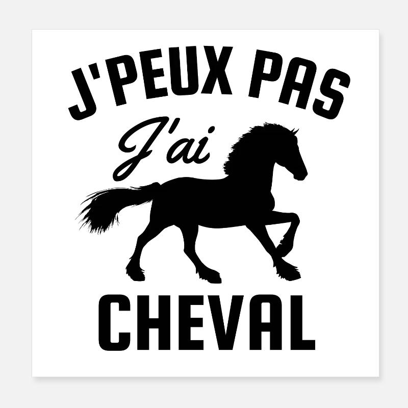 Je peux pas j'ai cheval Poster 20 x 20 cm