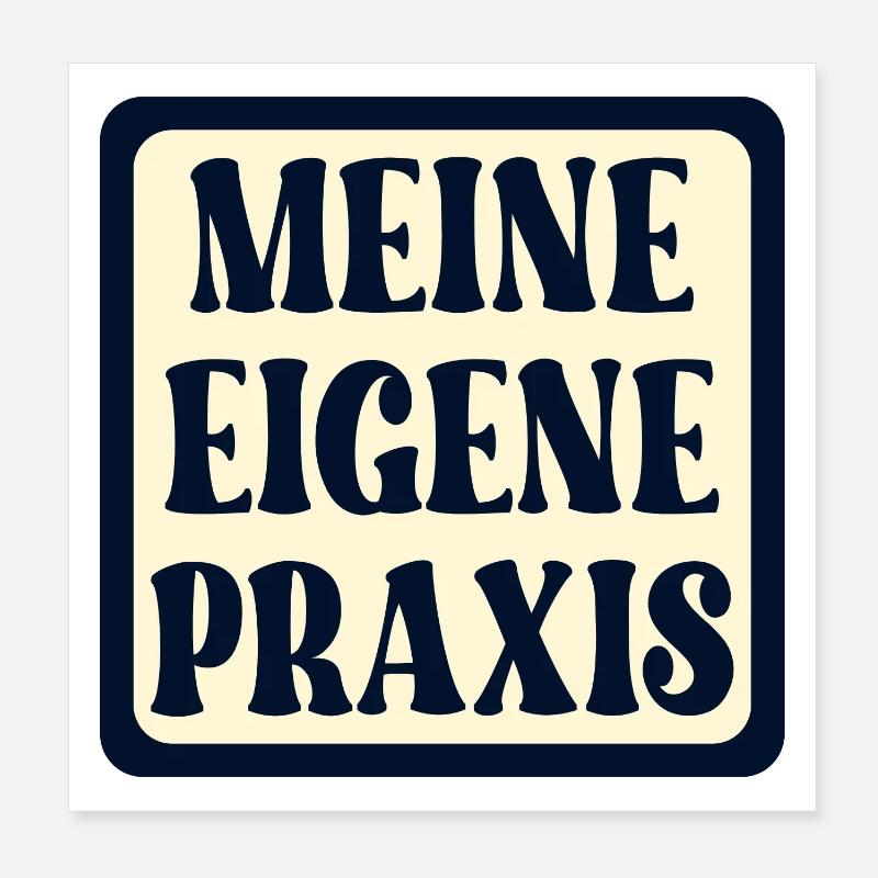 Meine eigene Praxis SCHILD - Ärztin SPRÜCHE Poster 20x20 cm