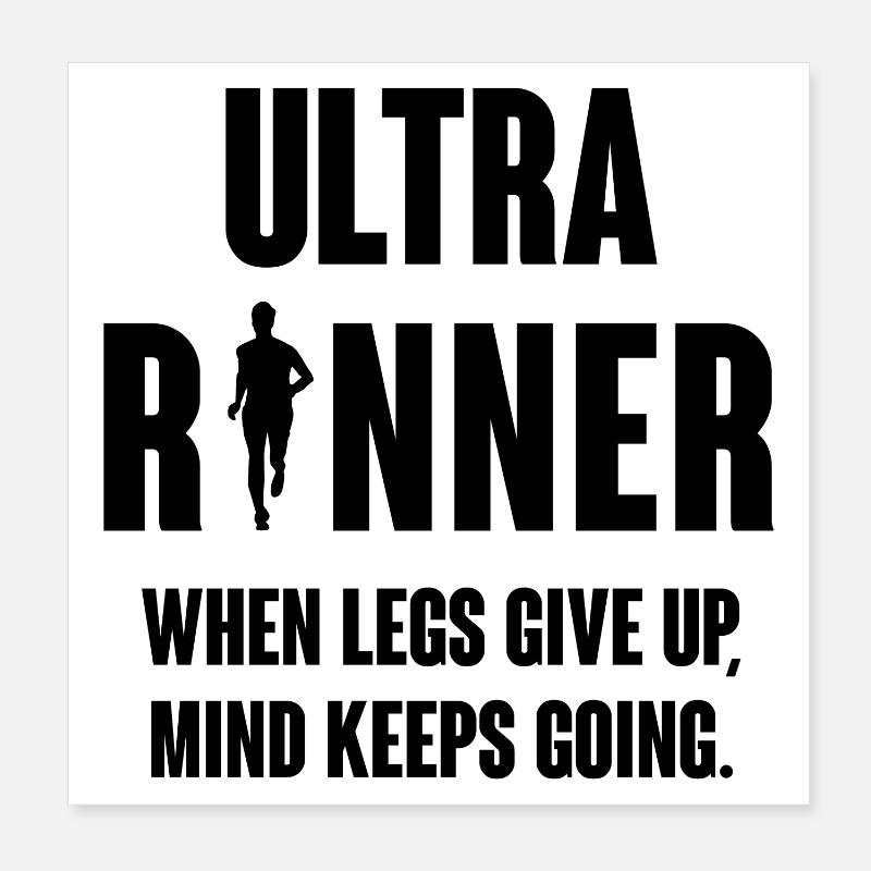 Ultra Runner. When Legs Give Up, Mind Keeps Going. Poster 8" x 8" (20x20 cm)