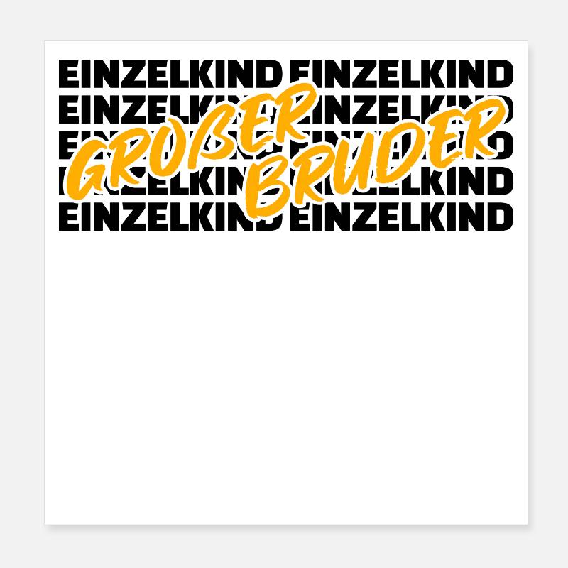 Einzelkind Bruderherz Statement Großer Bruder Poster 20x20 cm