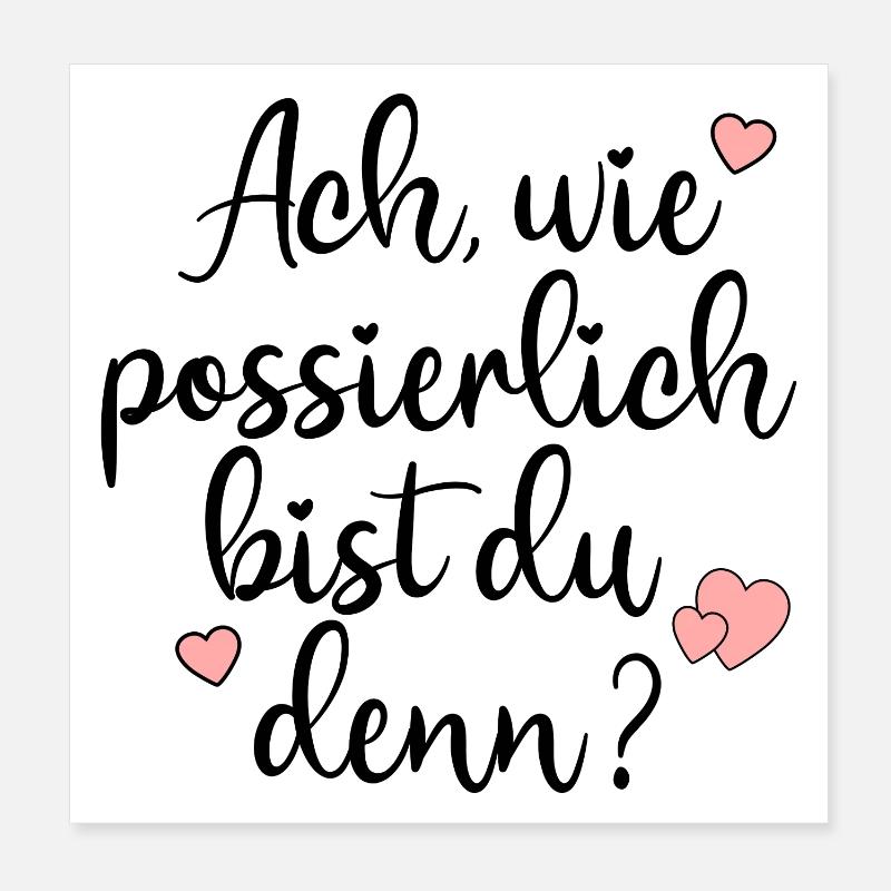 POSSIERLICH - KOMPLIMENTE VERTEILEN SPRÜCHE Poster 20x20 cm