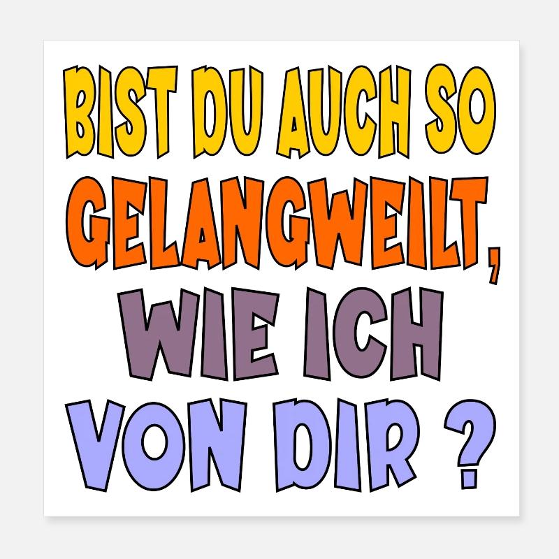 FRECHE SPRÜCHE LANGEWEILE KONTAKTE Poster 20x20 cm