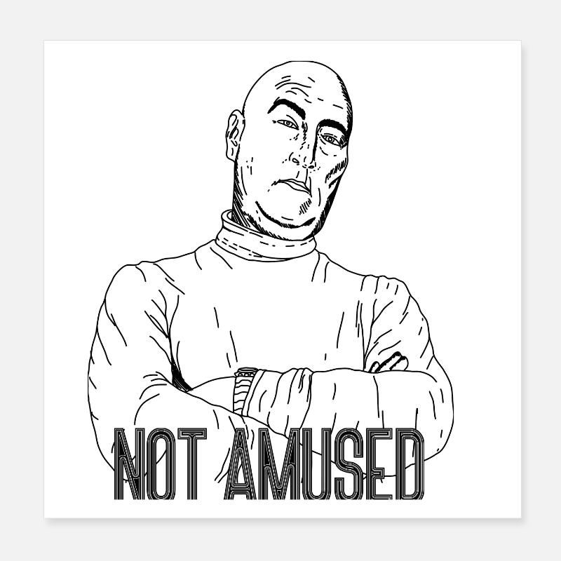 Not Amused – Sarcastic Statement Design Poster 8" x 8" (20x20 cm)