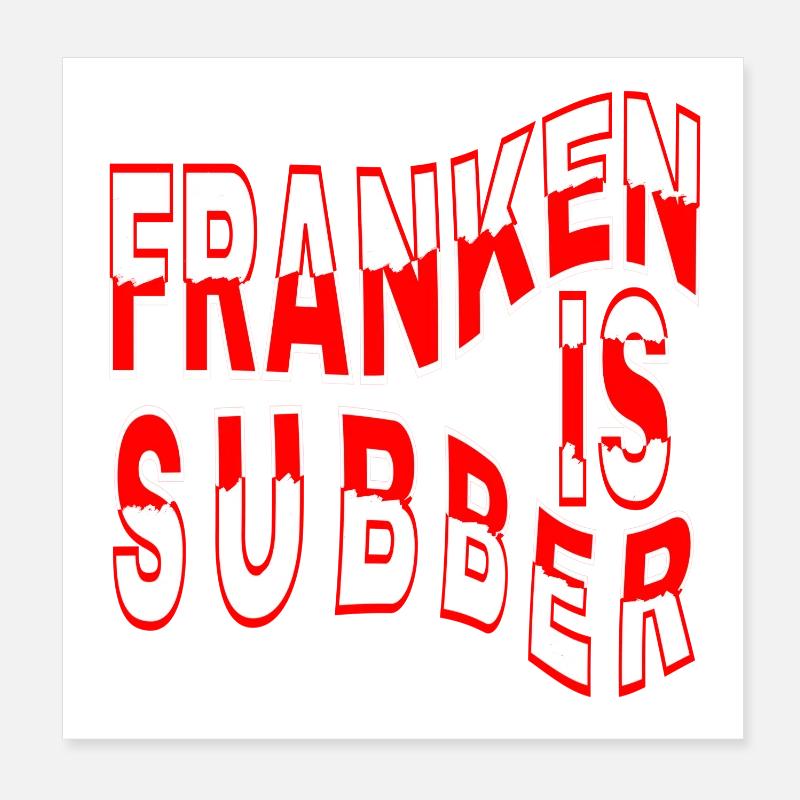 Franken is Subber - Franken ist Super - fei schee Poster 20x20 cm
