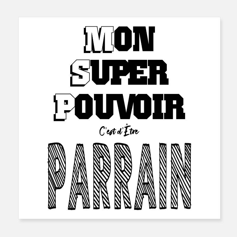 Mon Super Pouvoir Etre Parrain Poster 20 x 20 cm