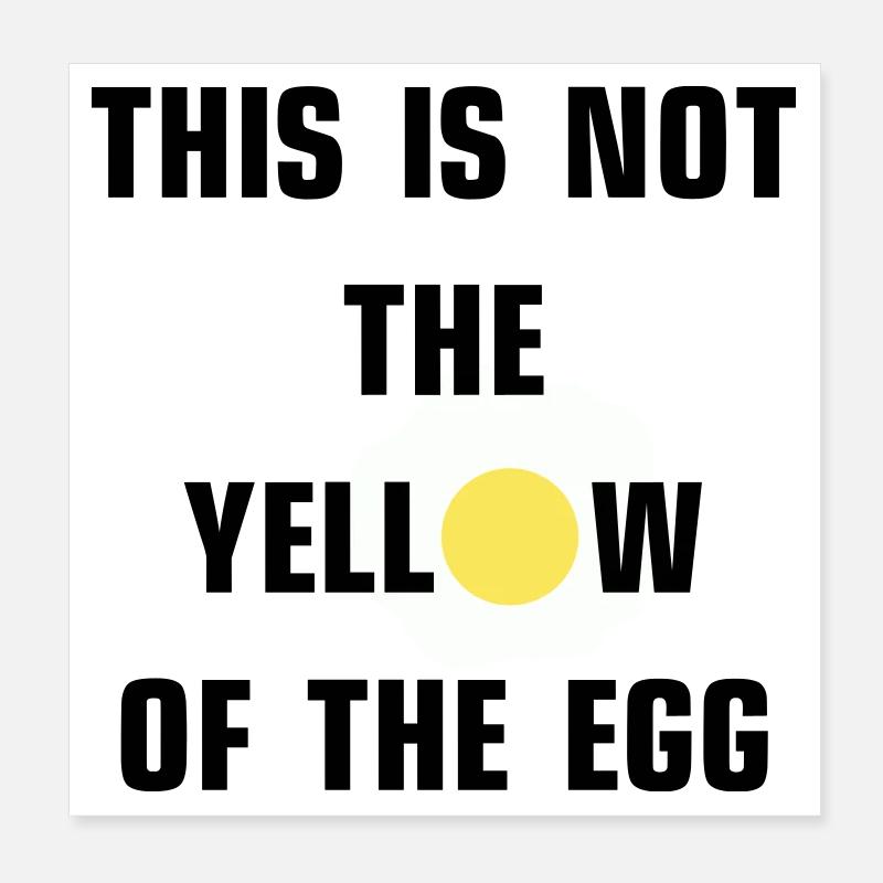 Ce n’est pas le jaune de l’œuf Poster 20 x 20 cm