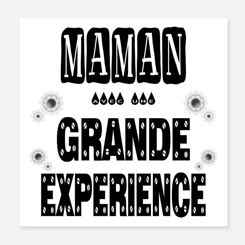 Maman Avec Une Grande Expérience Mère Poster 20 x 20 cm