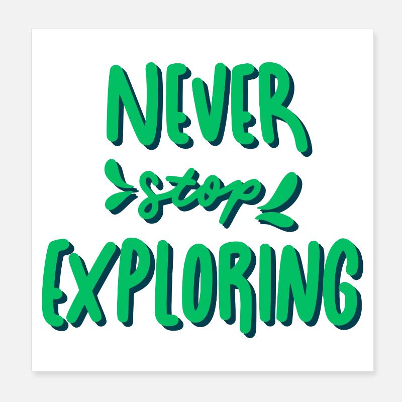 N’arrêtez jamais d’explorer Poster 20 x 20 cm