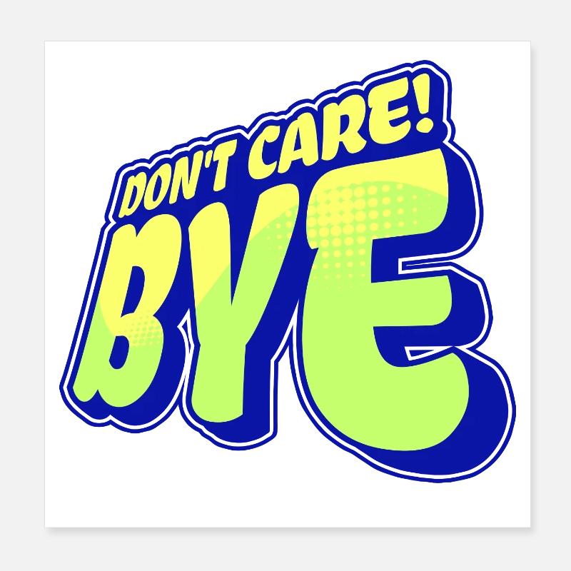 I don't care about chill statement attitude Poster 8" x 8" (20x20 cm)