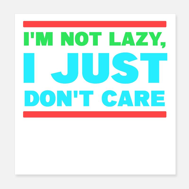 I don't care chill statement attitude indifferent Poster 8" x 8" (20x20 cm)