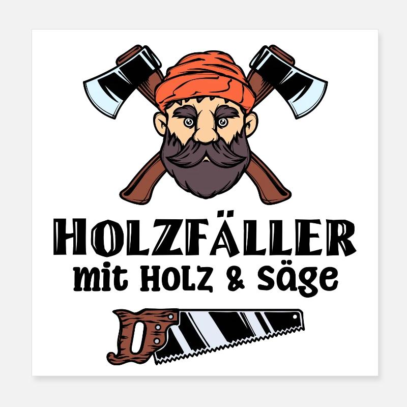 Bûcheron déclaration hache bois menuiserie tronçonneuse Poster 20 x 20 cm