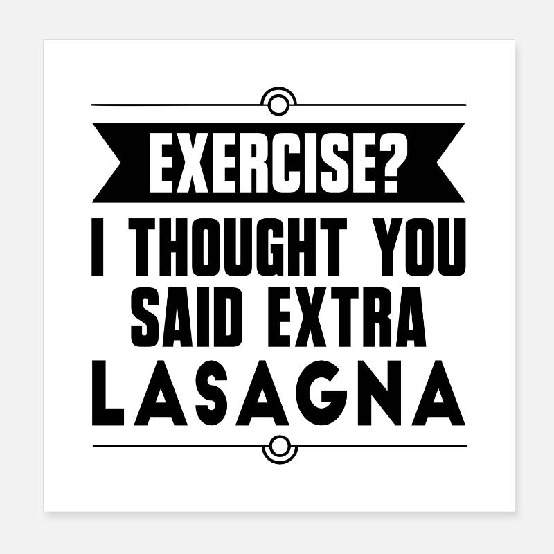 Faire de l'exercice ? Lasagne Poster 20 x 20 cm