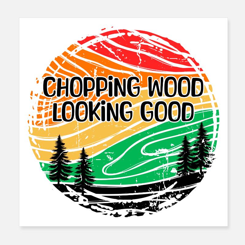 Lumberjack Tree Forestry Statement Wood Woodwork Poster 8" x 8" (20x20 cm)