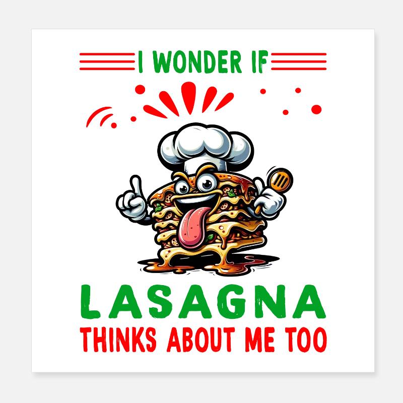 Je me demande si la lasagne pense à moi aussi Poster 20 x 20 cm