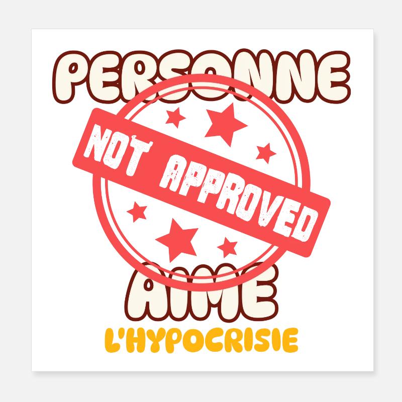 Personne aime l'hypocrisie Poster 20 x 20 cm