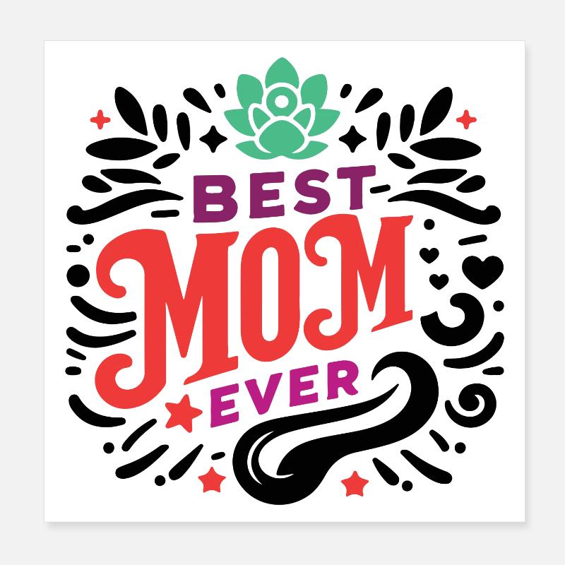 Best Mom Ever Poster 8" x 8" (20x20 cm)