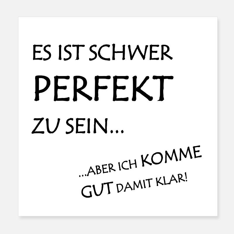 Es ist schwer Perfekt zu sein Poster 20x20 cm