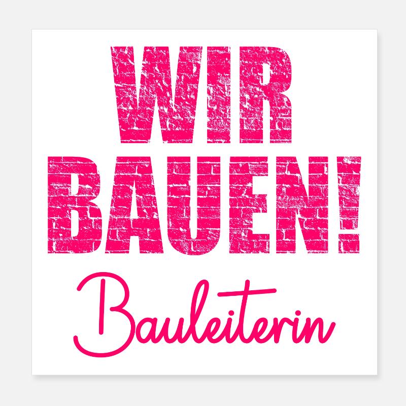 WIR BAUEN BAULEITERIN - EHEFRAU MAMA Poster 20x20 cm