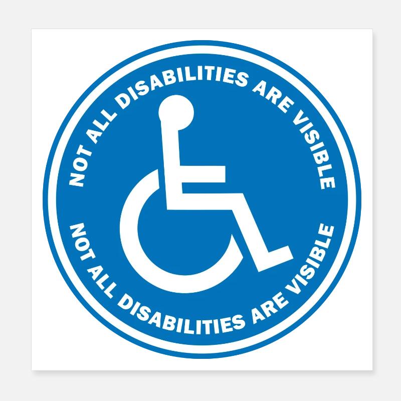 Not All Disabilities Are Visible Poster 8" x 8" (20x20 cm)