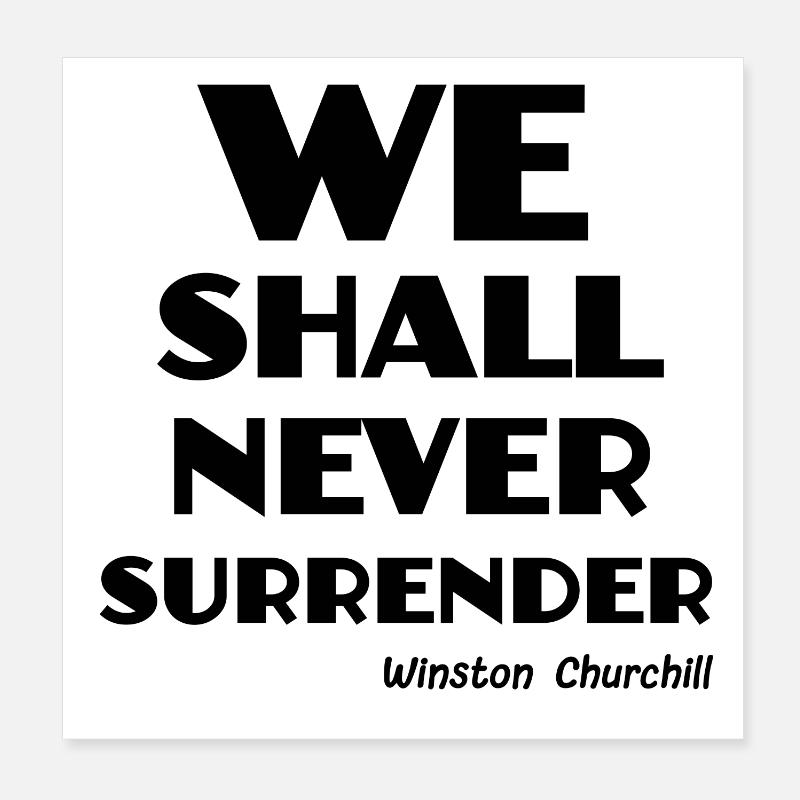We shall never surrender! Poster 8" x 8" (20x20 cm)