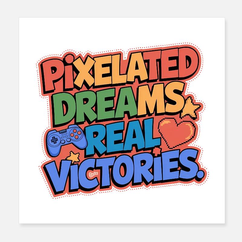 PIXELIGE TRÄUME, ECHTE SIEGE, SPIELE Poster 20x20 cm