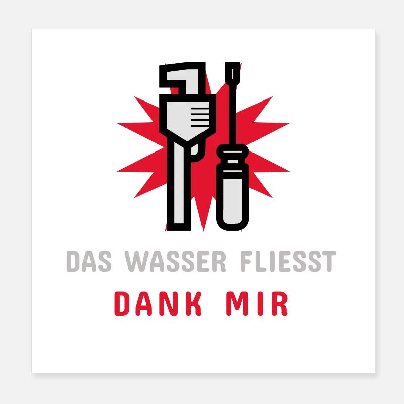 Das Wasser Fließt Dank Mir Poster 20x20 cm