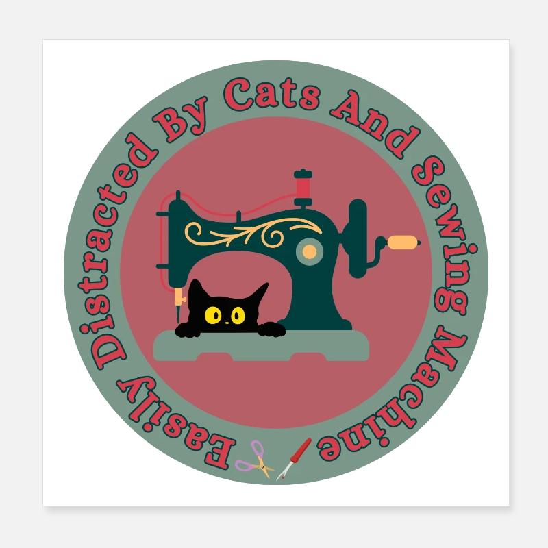Easily Distracted By Cats And Sewing Machine Poster 8" x 8" (20x20 cm)