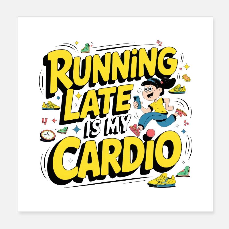 Être en retard est mon cardio Poster 20 x 20 cm
