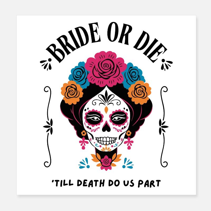 Bride or Die – Sugar Skull Design - Poster 20x20 cm - Weiß