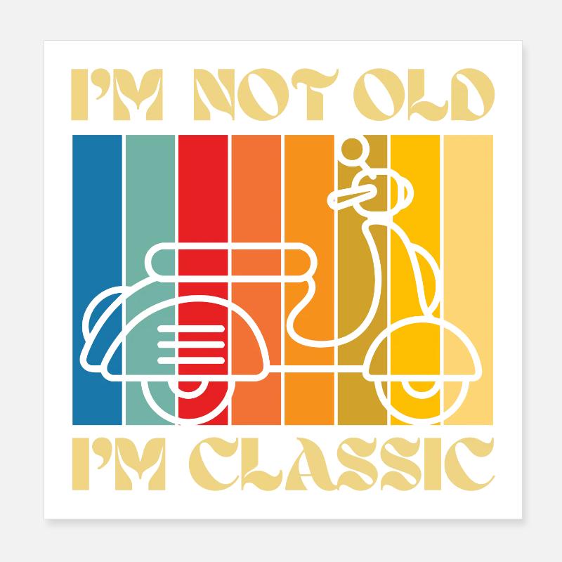 I’m Not Old, I’m Classic – Retro Scooter Poster 20x20 cm