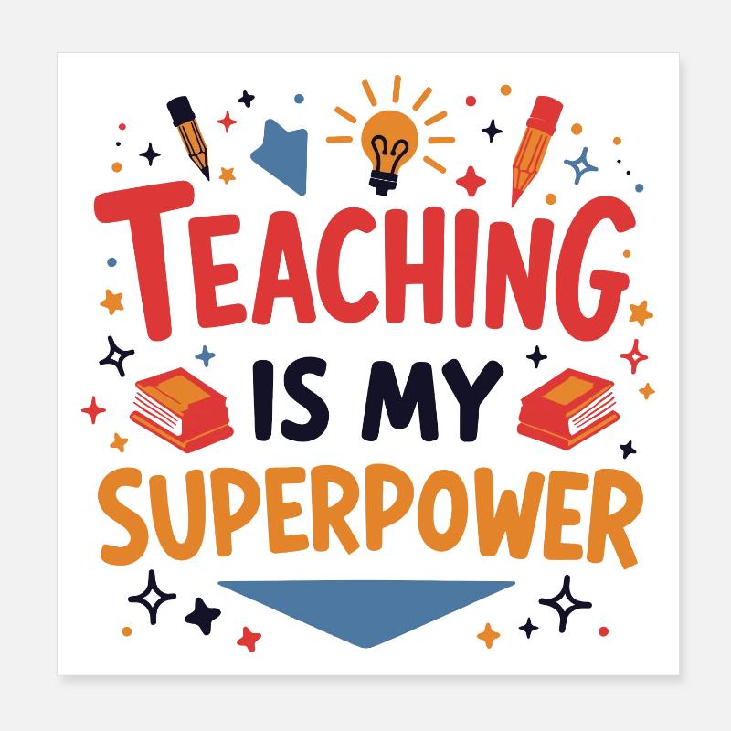 Teaching is My Superpower Poster 8" x 8" (20x20 cm)