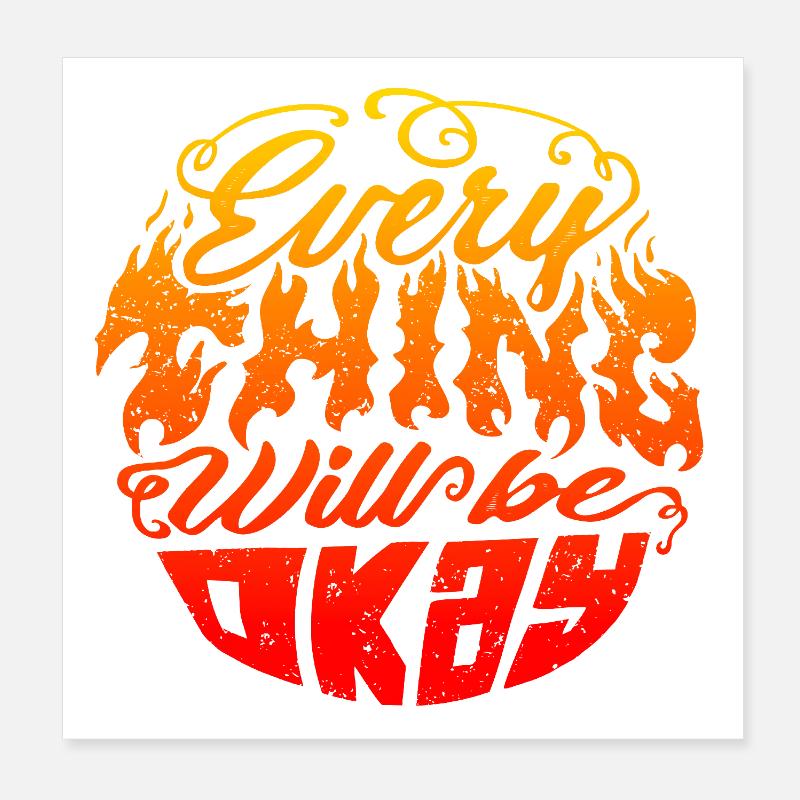 Everything Will Be Okay – Flame Lettering Poster 8" x 8" (20x20 cm)
