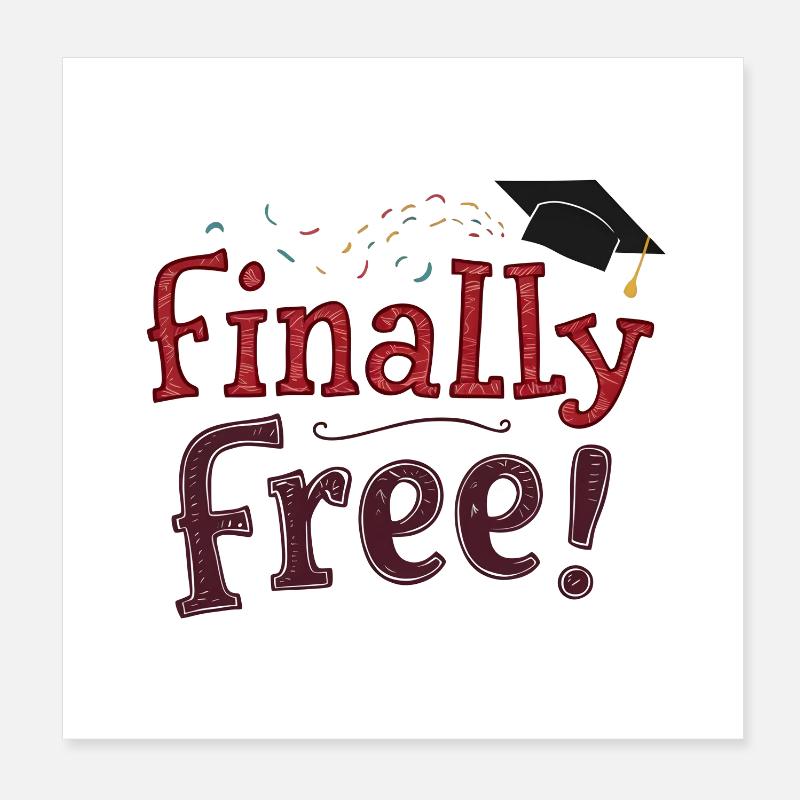 Finally Free! Poster 20x20 cm