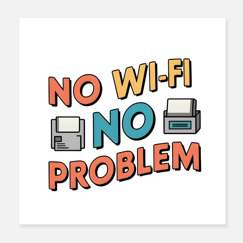 Pas de Wi-Fi, pas de problème Poster 20 x 20 cm