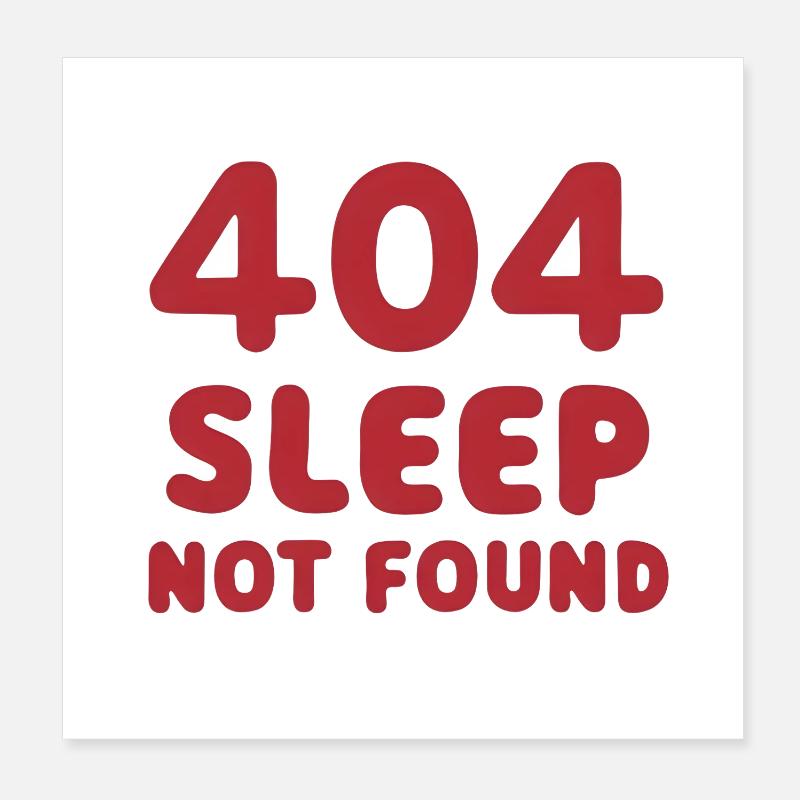 404: Sleep Not Found Poster 8" x 8" (20x20 cm)